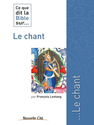 cover image of Ce que dit la Bible sur le Chant